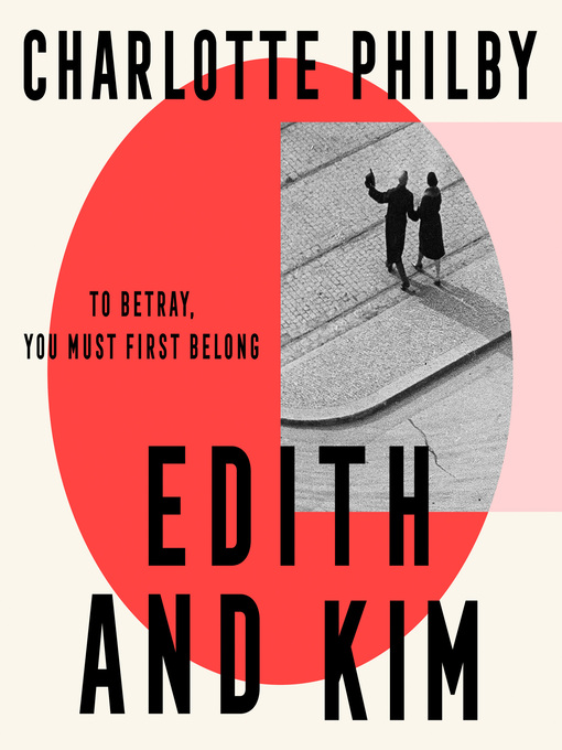 Title details for Edith and Kim by Charlotte Philby - Available